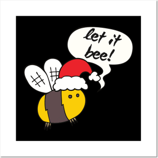 Let it bee, Christmas Bee, Santa Bee Posters and Art